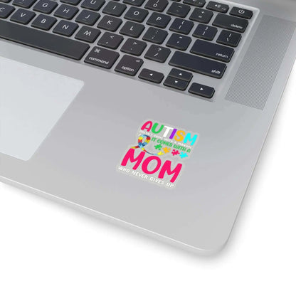 Autism Mom Who Never Gives Up Sticker