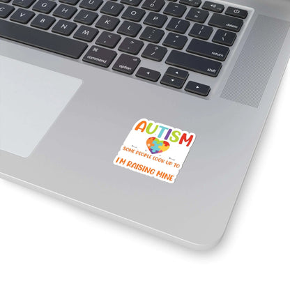 Autism Mom Sticker: Some People Look Up To Their Heroes, I'm Raising Mine