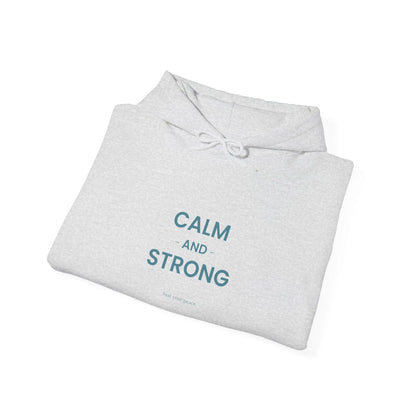 Calm & Strong Hoodie