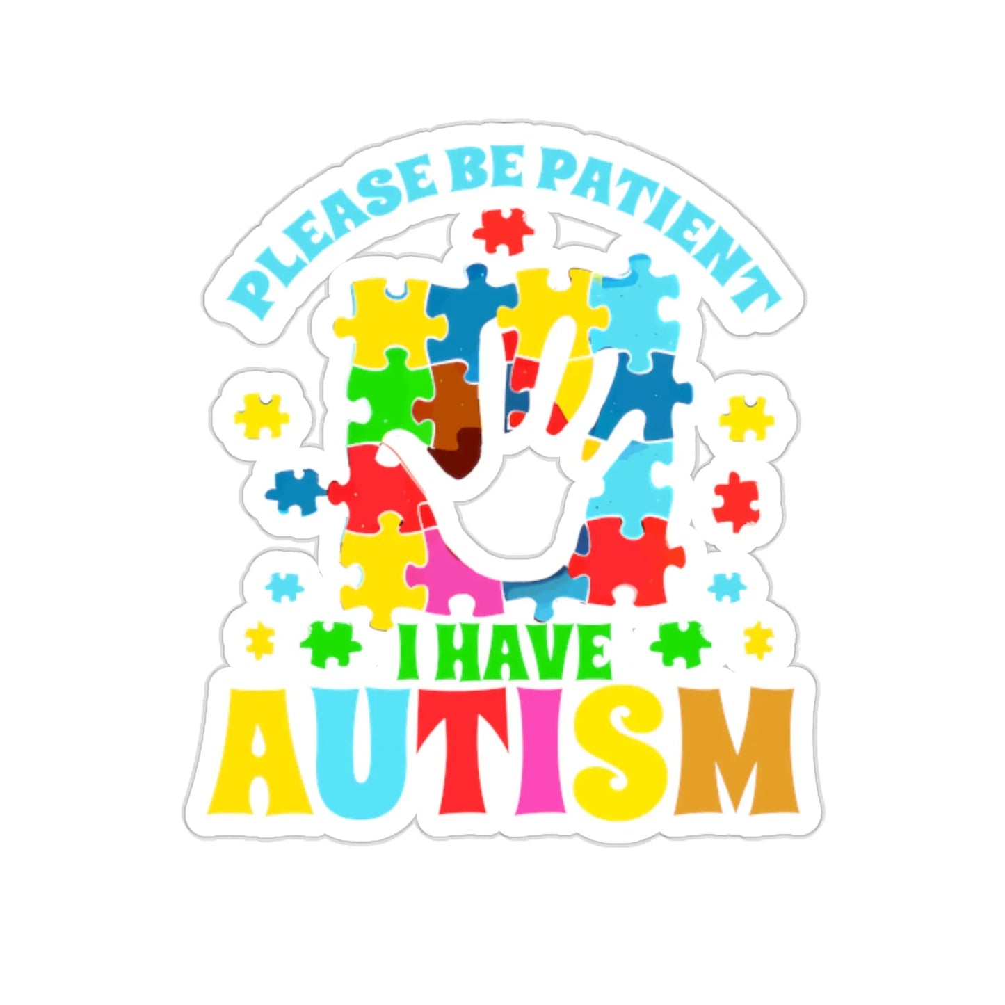 Please Be Patient I Have Autism Sticker